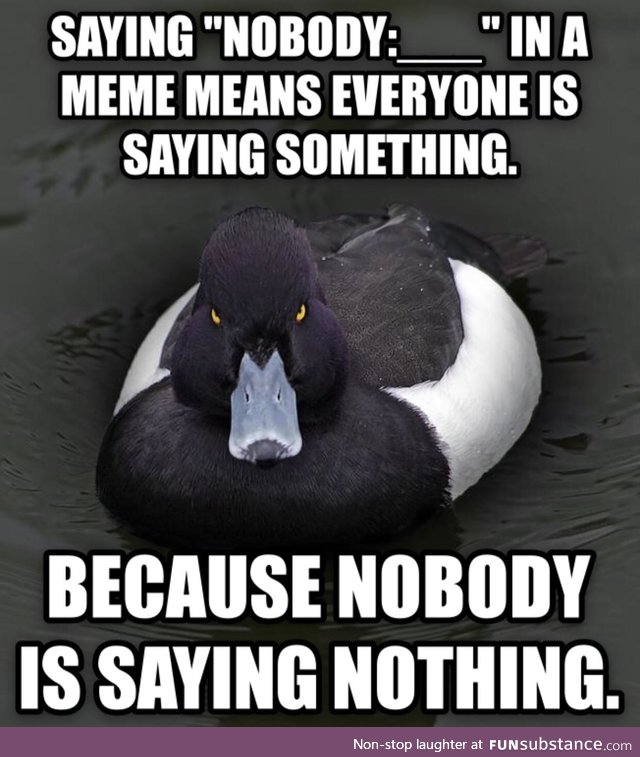 Nobody is being quiet