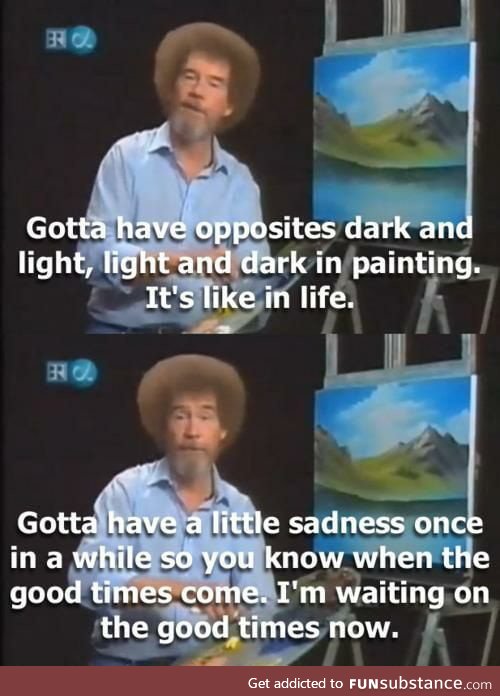 Me too Bob, me too... Miss you man