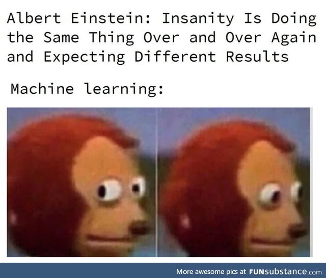 Machine learning be like