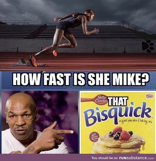 If she fast.