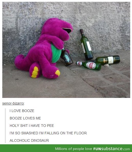 ♫Alcoholic Dinosaur♫