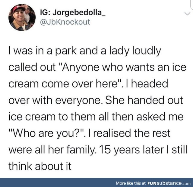 Why yell in a public park about free ice cream tho