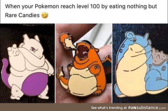 Gotta chonk them all