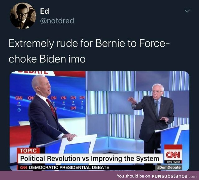 Twist his d*ck off, Bernie