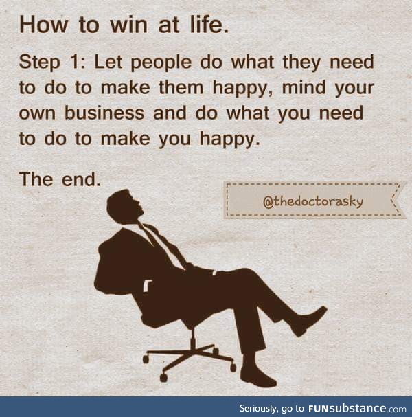 How to win at life!