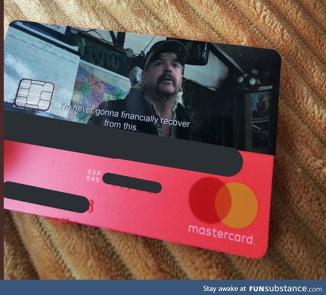 My new bank card came today which is inspired by Tiger king