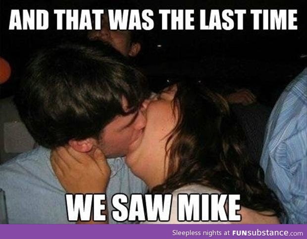 Poor Mike