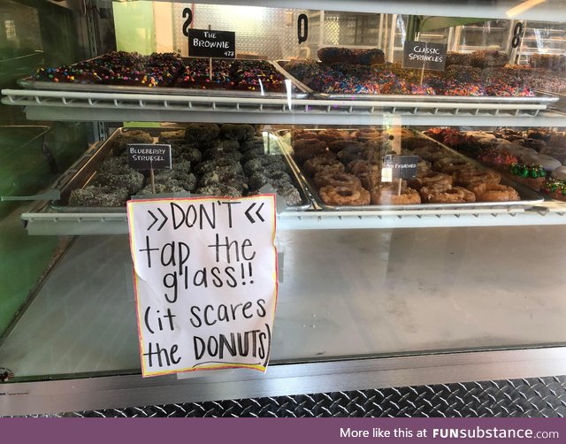 Don't scare the donuts