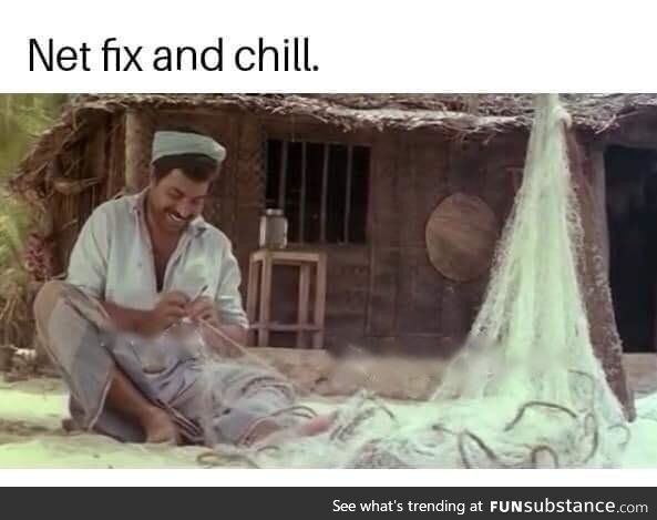 Net fix and chill