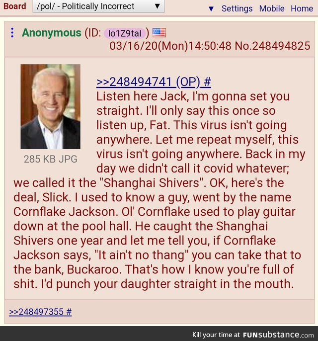 Joe "if you caught the flu it ain't the wu" Biden