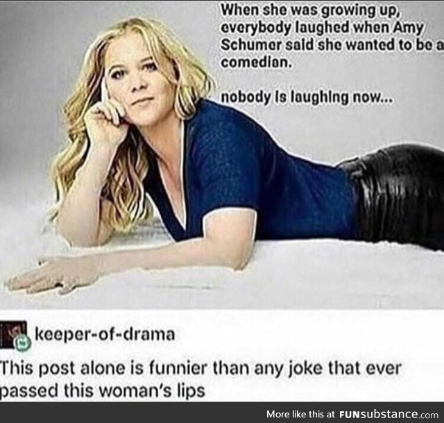 Haha Amy schumer is not funny