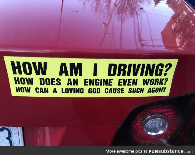 When did bumper stickers get so existential?