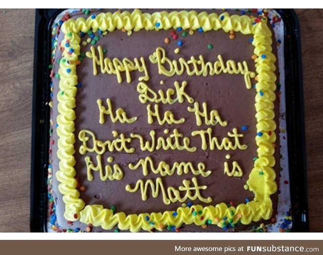 Happy birthday to d*ck.. Matt