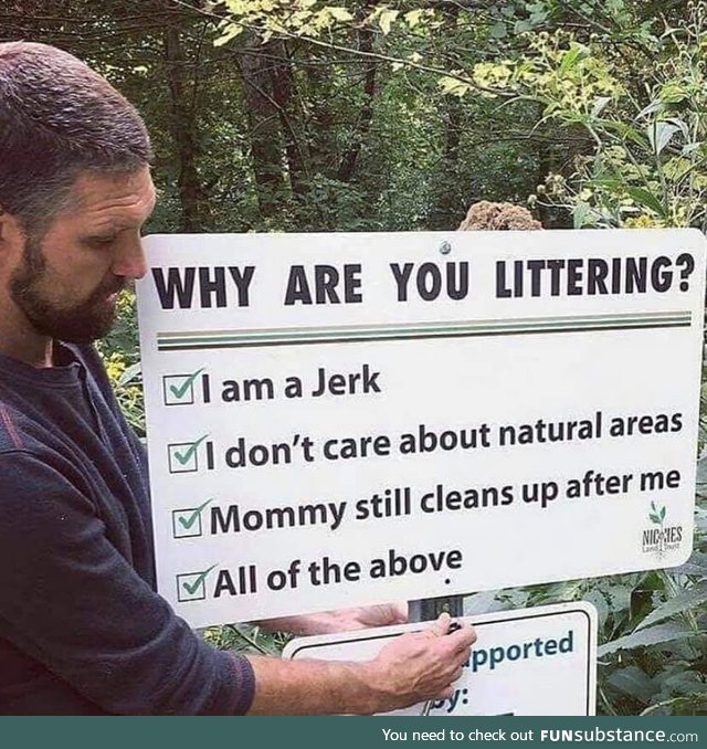 Why are you littering?