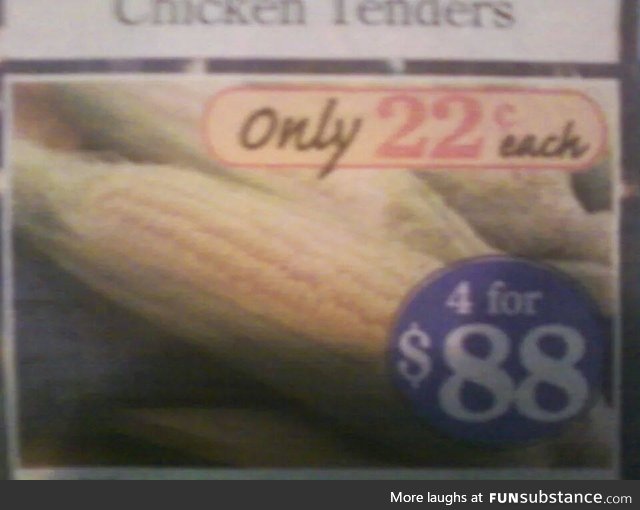 So for corn it looks like its .22¢ each or 4 for $88