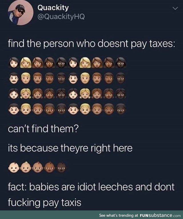 Put babies in prison for tax evasion, got it