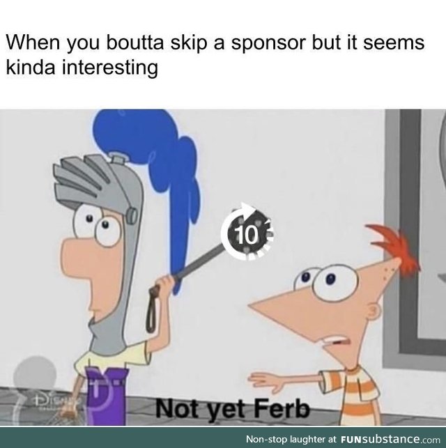 Hol up ferb