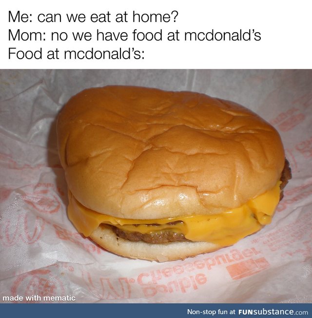 We have food at home at mcdonald’s