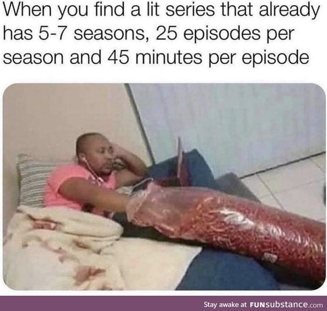 And ill finish the whole series in 3 days