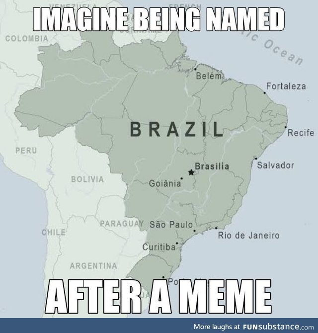 Guys! Brazil is actually real WTF!!!