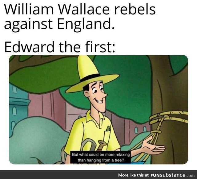 William Wallace was hung AF