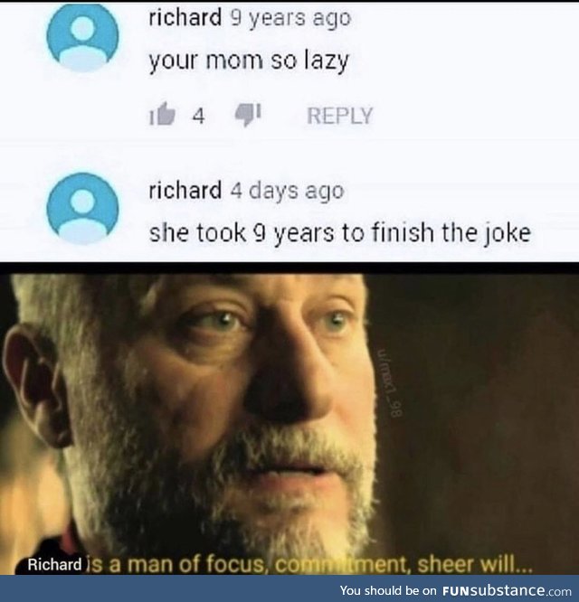 Richard may be too legendary for this world