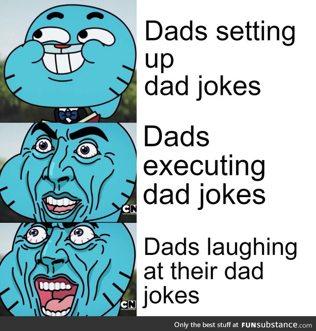 The three main stages of Dad jokes