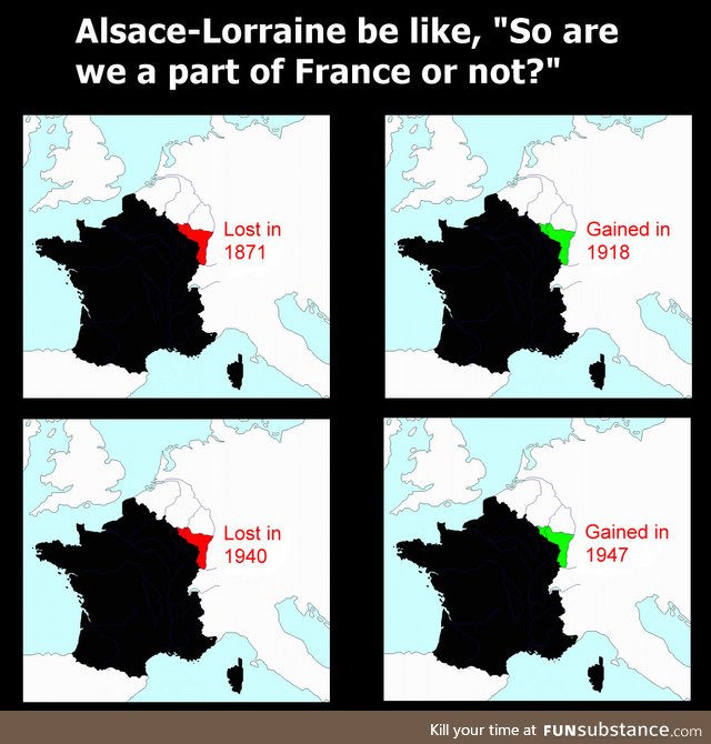 Alsace-Lorraine, where people had their nationality change 4 times in less than 80 years