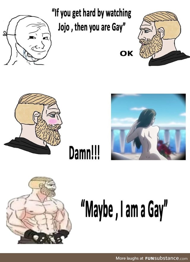 Maybe , we're all gay