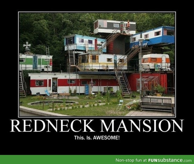 Redneck mansion