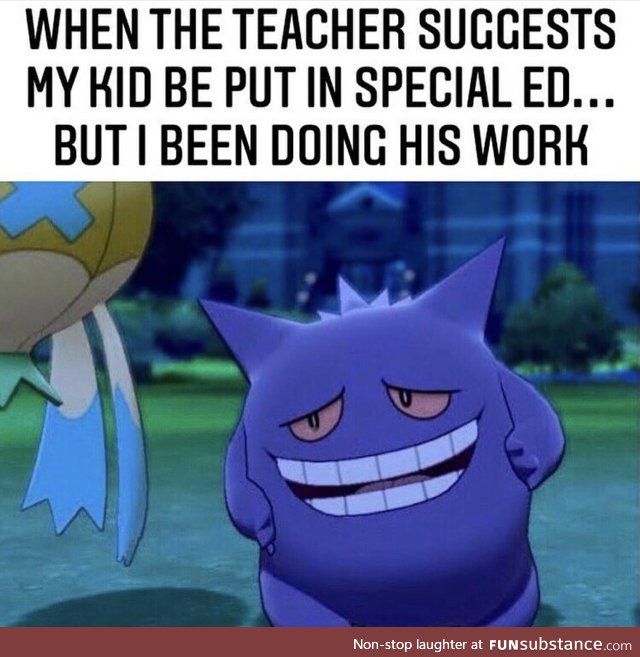 Blame your ex teachers for letting your dumb ass slip through the cracks