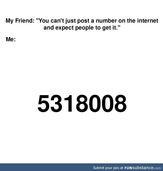 You know 69, and 420; But do your know the OG funny number?