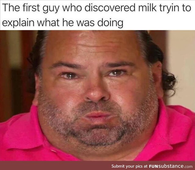 The guy who discovered milk