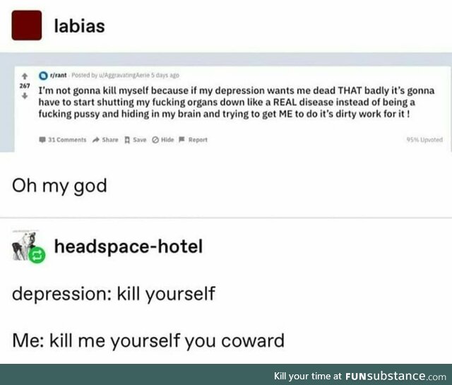 I'm not struggling with depression. Depression is struggling with me.