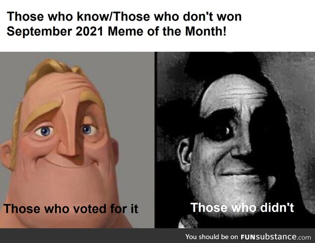 "Those who know/Those who don't" is your September 2021 Meme of the Month!