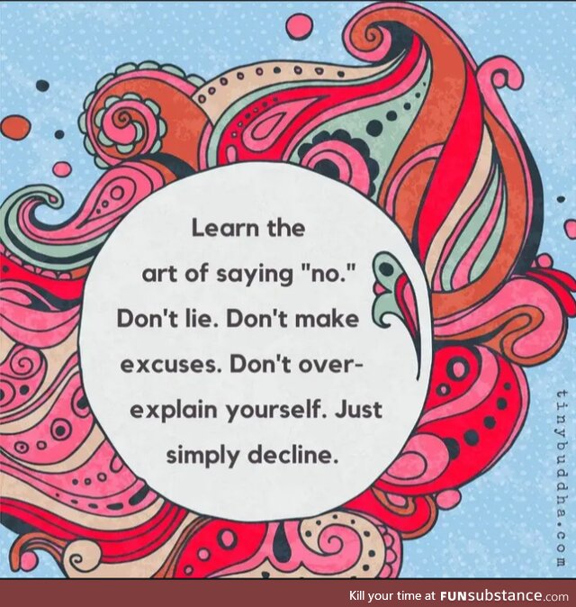 Normalise saying no to things you don't want to do