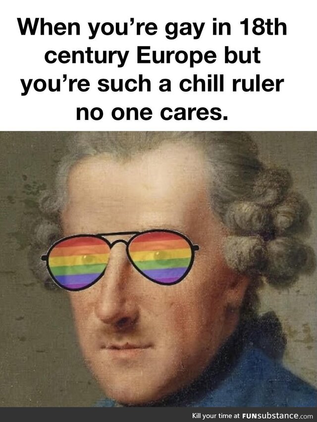 Fredrick the great chill gay meme