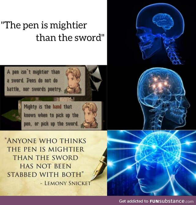 "The pen is mightier than the sword"