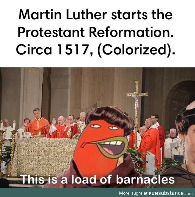 Martin Luther starts the Protestant reformation. 1517