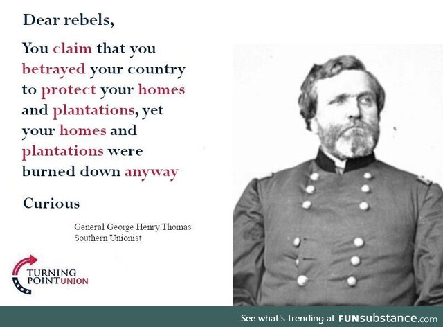 Thomas, one of the best generals in the union army, was from Virginia. He chose to