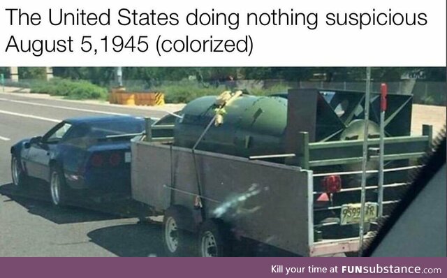 The United States doing "nothing suspicious" on August 5, 1945