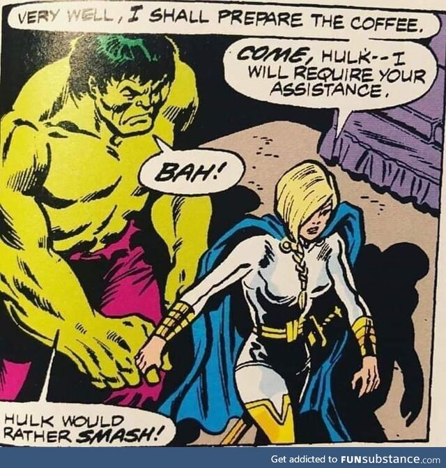 Hulk doesnt do coffee