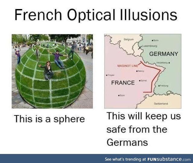 France: Ha u cans not attack us Germany: *goes around* France: Frick! U cheater