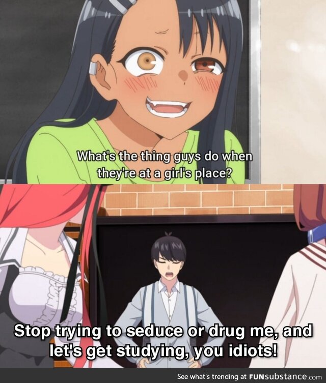 That's a very easy question, Nagatoro-chan ^_^