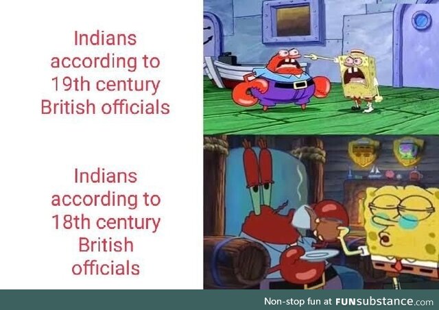 Their opinions surely went wild after colonising the subcontinent