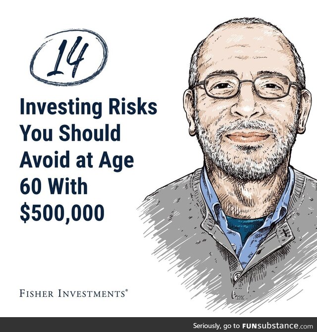 Over 60? Avoid These Investing Risks. Learn more in 14 Retirement Risks and How to Plan