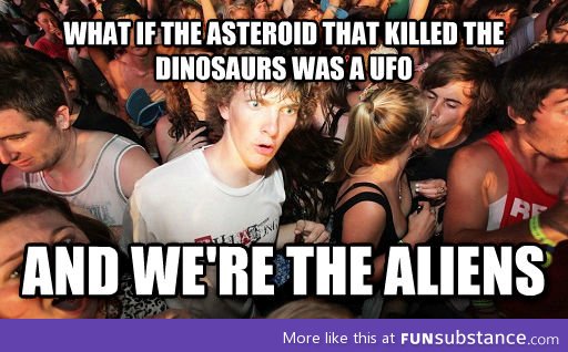 We may be aliens