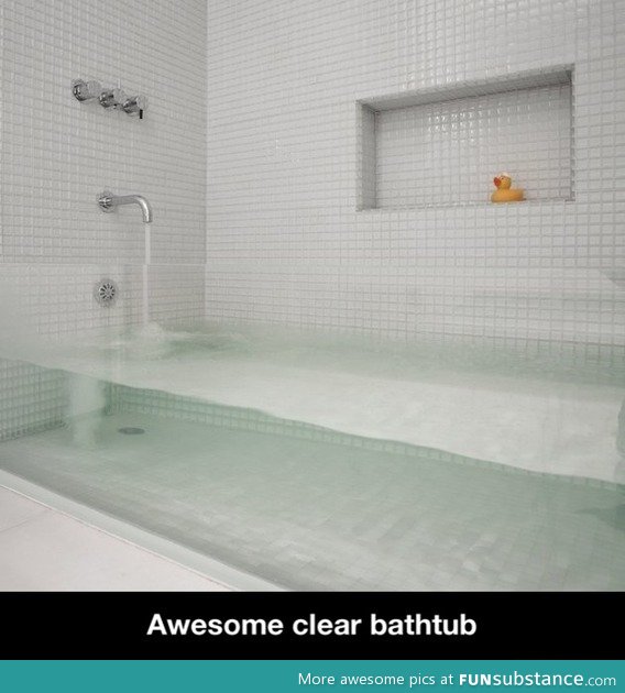 Awesome clear bathtub