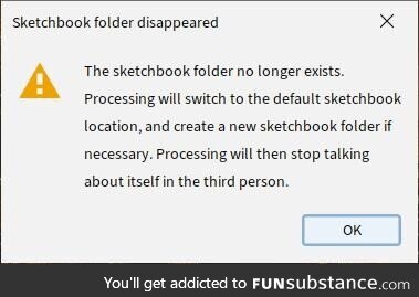 Processing will then stop talking about itself if the third person