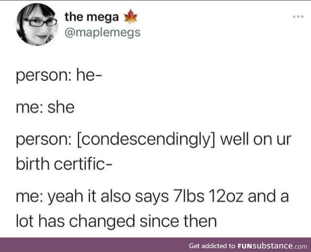 I identify as a 4kg infant.